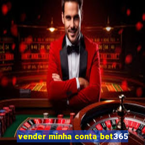 vender minha conta bet365